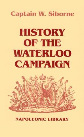 Bild des Verkufers fr History of the Waterloo Campaign (Napoleonic Library): No 15 zum Verkauf von WeBuyBooks