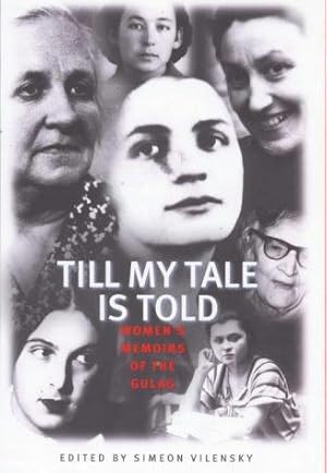 Immagine del venditore per Till My Tale Is Told: Women's Memoirs of the Gulag (Indiana-Michigan series in Russian & East European studies) venduto da WeBuyBooks