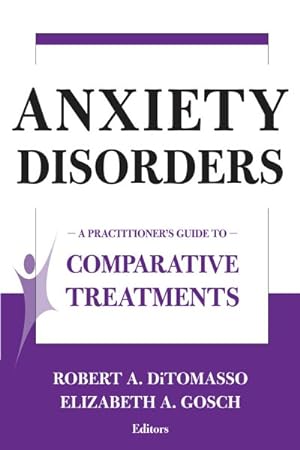 Bild des Verkufers fr Anxiety Disorders : A Practitioner's Guide to Comparative Treatments zum Verkauf von GreatBookPricesUK