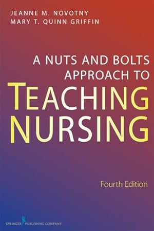 Seller image for Nuts and Bolts Approach to Teaching Nursing for sale by GreatBookPricesUK