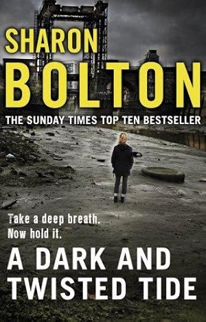 Image du vendeur pour A Dark and Twisted Tide: (Lacey Flint: 4): Richard & Judy bestseller Sharon Bolton exposes a darker side to London in this shocking thriller mis en vente par WeBuyBooks