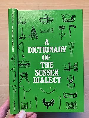 Seller image for A Dictionary of the Sussex Dialect and Collection of Provincialisms in Use in the County of Sussex: Expanded, Augmented and Illustrated Together with some Sussex Sayings and Crafts for sale by Neo Books