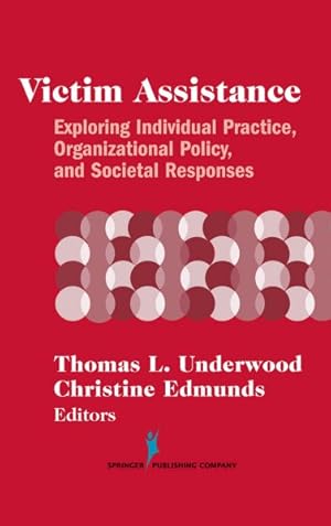 Seller image for Victim Assistance : Exploring Individual Practice, Organizational Policy, and Societal Responses for sale by GreatBookPricesUK