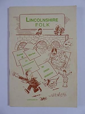 Bild des Verkufers fr Lincolnshire Folk ; Poems and Stories in Lincolnshire Dialect. zum Verkauf von WeBuyBooks