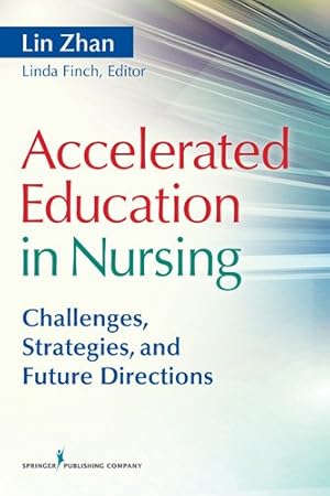 Seller image for Accelerated Education in Nursing : Challenges, Strategies, and Future Directions for sale by GreatBookPricesUK