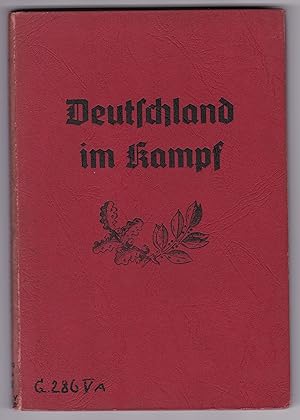 Deutschland im Kampf. Herausgegeben von Ministerialdirigent A. J. Berndt (Reispropagandaministeri...