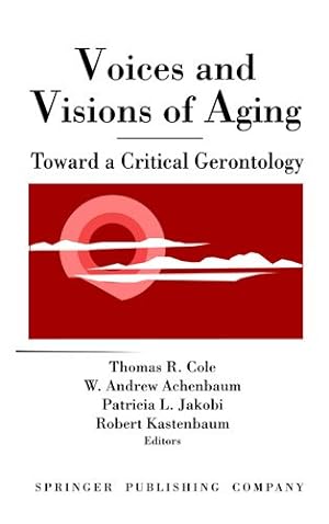 Imagen del vendedor de Voices and Visions of Aging : Toward a Critical Gerontology a la venta por GreatBookPricesUK
