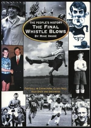 Seller image for The Final Whistle Blows: Football in Crawcrook, Clara Vale and High Spen for sale by WeBuyBooks