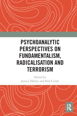 Seller image for Psychoanalytic Perspectives on Fundamentalism, Radicalisation and Terrorism (Paperback or Softback) for sale by BargainBookStores