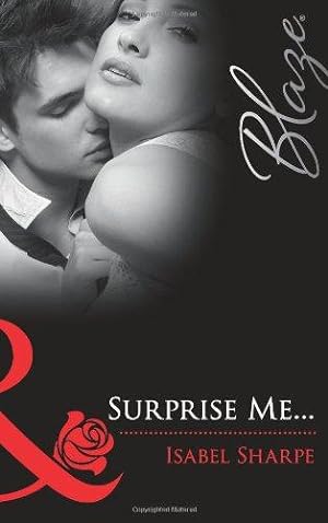 Seller image for Surprise Me. (Mills & Boon Blaze) for sale by WeBuyBooks
