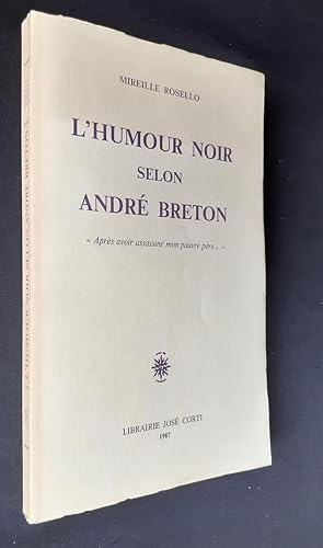 Bild des Verkufers fr L' humour noir selon Andr Breton. "Aprs avoir assasin mon pauvre pre." zum Verkauf von Le Livre  Venir