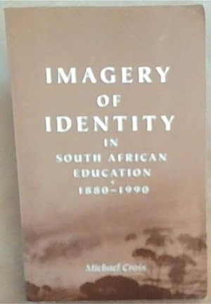 Bild des Verkufers fr Imagery of Identity in South African Education: 1880-1990 zum Verkauf von Chapter 1