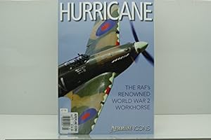 Bild des Verkufers fr Hurricane | The RAF's Renowned World War II Workhorse | Aeroplane Icons zum Verkauf von WeBuyBooks