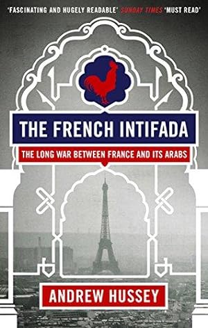 Image du vendeur pour The French Intifada: The Long War Between France and its Arabs mis en vente par WeBuyBooks