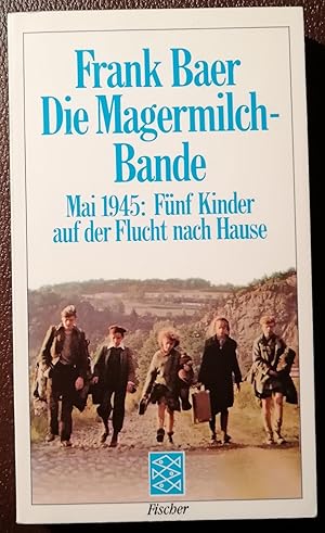 Die Magermilch-Band. Mai 1945: Fünf Kinder auf der Flucht nach Hause