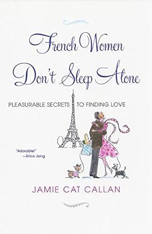 Image du vendeur pour French Women Don't Sleep Alone: Pleasurable Secrets to Finding Love mis en vente par WeBuyBooks