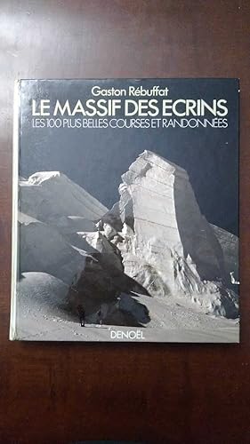 Image du vendeur pour Le massif des ecrins - les 100 plus belles courses et randonnes mis en vente par librisaggi