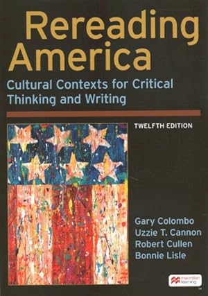 Seller image for Rereading America : Cultural Contexts for Critical Thinking and Writing for sale by GreatBookPrices