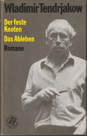 Bild des Verkufers fr Der feste Knoten. Das Ableben. Romane. zum Verkauf von Versandantiquariat Dr. Uwe Hanisch