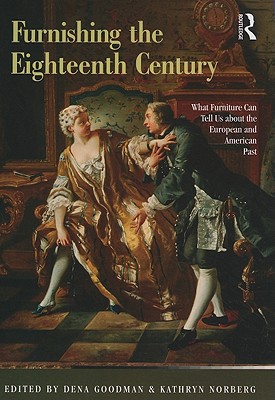Imagen del vendedor de Furnishing the Eighteenth Century: What Furniture Can Tell Us about the European and American Past (Paperback or Softback) a la venta por BargainBookStores