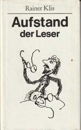 Seller image for Aufstand der Leser. Miniaturen. for sale by Versandantiquariat Dr. Uwe Hanisch
