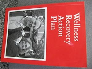 Immagine del venditore per Wellness Recovery Action Plan: A System for Monitoring, Reducing and Eliminating Uncomfortable or Dangerous Physical Symptoms and Distressing Emotional Feelings or Experiences venduto da WeBuyBooks