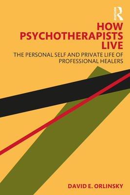 Immagine del venditore per How Psychotherapists Live: The Personal Self and Private Life of Professional Healers (Paperback or Softback) venduto da BargainBookStores