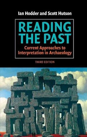 Bild des Verkufers fr Reading the Past, Third Edition: Current Approaches to Interpretation in Archaeology zum Verkauf von WeBuyBooks