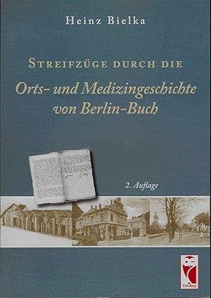 Bild des Verkufers fr Streifzge durch die Orts- und Medizingeschichte von Berlin-Buch. zum Verkauf von Antiquariat am Flughafen