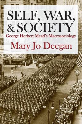 Image du vendeur pour Self, War, and Society: George Herbert Mead's Macrosociology (Paperback or Softback) mis en vente par BargainBookStores