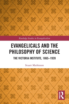 Seller image for Evangelicals and the Philosophy of Science: The Victoria Institute, 1865-1939 (Paperback or Softback) for sale by BargainBookStores