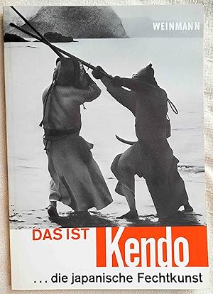 Seller image for Das ist Kendo : die japanische Fechtkunst for sale by VersandAntiquariat Claus Sydow