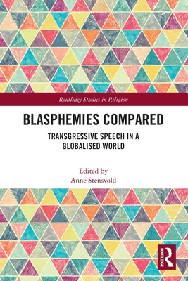 Bild des Verkufers fr Blasphemies Compared: Transgressive Speech in a Globalised World (Paperback or Softback) zum Verkauf von BargainBookStores