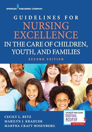 Seller image for Guidelines for Nursing Excellence in the Care of Children, Youth, and Families for sale by GreatBookPricesUK