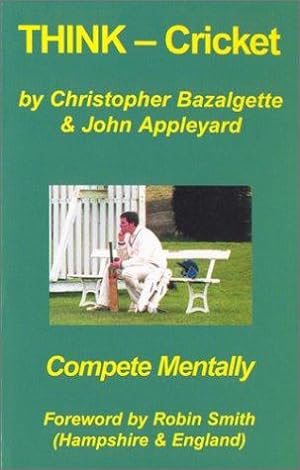 Bild des Verkufers fr Think Cricket: Compete Mentally zum Verkauf von WeBuyBooks