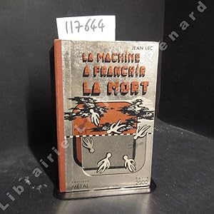 Imagen del vendedor de La machine  franchir la mort a la venta por Librairie-Bouquinerie Le Pre Pnard