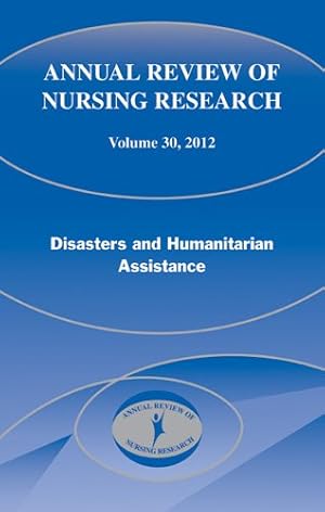 Bild des Verkufers fr Annual Review of Nursing Research : Disasters and Humanitarian Assistance zum Verkauf von GreatBookPricesUK