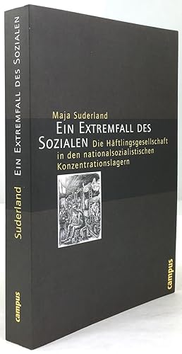 Seller image for Ein Extremfall des Sozialen. Die Hftlingsgesellschaft in den nationalsozialistischen Konzentrationslagern. for sale by Antiquariat Heiner Henke