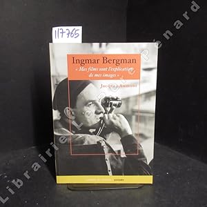 Seller image for Ingmar Bergman. "Mes films sont l'explication de mes images" for sale by Librairie-Bouquinerie Le Pre Pnard