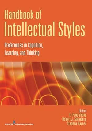 Image du vendeur pour Handbook of Intellectual Styles : Preferences in Cognition, Learning, and Thinking mis en vente par GreatBookPrices