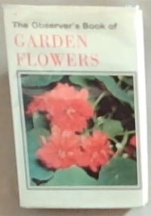 Seller image for The Observer's Book of Garden Flowers (Warne Observers No 25) for sale by Chapter 1