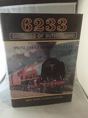 Seller image for 6233 Duchess of Sutherland and the Princess Coronation Class for sale by WeBuyBooks