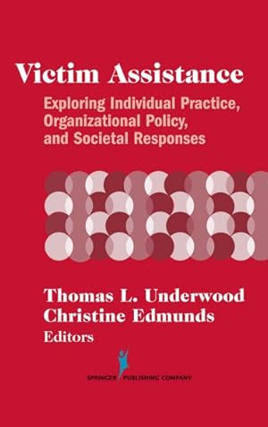 Seller image for Victim Assistance : Exploring Individual Practice, Organizational Policy, and Societal Responses for sale by GreatBookPrices