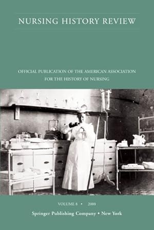 Immagine del venditore per Nursing History Review 2000 : Official Publication of the American Association for the History of Nursing venduto da GreatBookPricesUK