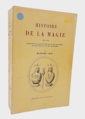 Immagine del venditore per Histoire de la magie. Avec une exposition claire et prcise de ses procds, de ses rites et de ses mystres. venduto da Occulte Buchhandlung "Inveha"