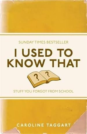 Immagine del venditore per I Used to Know That: Stuff You Forgot From School venduto da WeBuyBooks