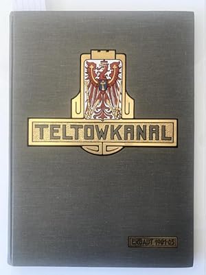 Festschrift zur Einweihung des Teltowkanals durch seine Majestät den Kaiser und König Wilhelm II....