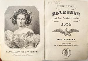 Berliner Kalender auf das Schalt Jahr 1832. Mit Kupfern. Hrsg. v.d. Königl. Preuß. Kalender-Deput...