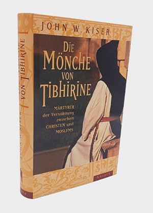 Seller image for Die Mnche von Tibhirine. Mrtyrer der Vershnung zwischen Christen und Moslems. for sale by Occulte Buchhandlung "Inveha"