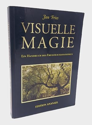 Seller image for Visuelle Magie. Ein Handbuch des Freistilschamanismus. for sale by Occulte Buchhandlung "Inveha"